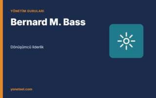 Bernard M. Bass: Dönüşümcü Liderlik