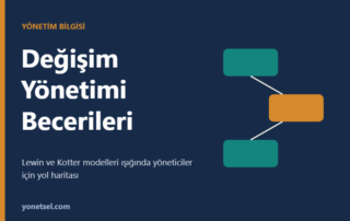 Değişim Yönetimi Becerileri Nasıl Geliştirilir?