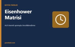 Eisenhower Matrisi: Acil ve Önemli Olanı Ayırt Etmek