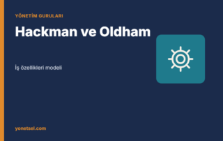 Hackman ve Oldham: İş Özellikleri Modeli
