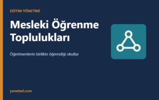 Mesleki Öğrenme Toplulukları: Özellikleri, Kurulması ve Okula Katkıları