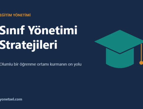 Sınıf Yönetimi: Etkili Öğretmenler İçin 10 Strateji