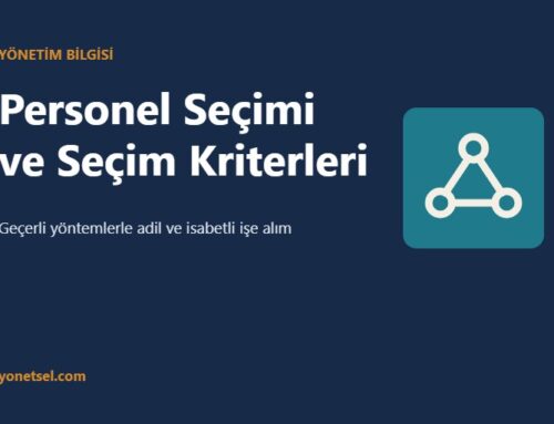 Personel Seçimi: Doğru Adayı Bulmak İçin Seçim Kriterleri ve Yöntemleri
