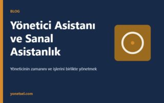 Yönetici Asistanı ve Sanal Asistanlık: Görevler, Beceriler ve Çalışma Modelleri