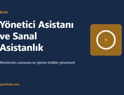 Yönetici Asistanı ve Sanal Asistanlık: Görevler, Beceriler ve Çalışma Modelleri